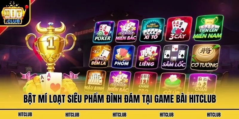 Game Bài Hitclub - Sân Chơi Xanh Chín Cho Tín Đồ Đỏ Đen Bật mí loạt siêu phẩm đình đám tại game bài Hitclub