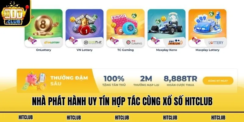Xổ Số Hitclub - Thử Vận May Săn Ngay Quà Cực Khủng Nhà phát hành uy tín hợp tác cùng xổ số Hitclub
